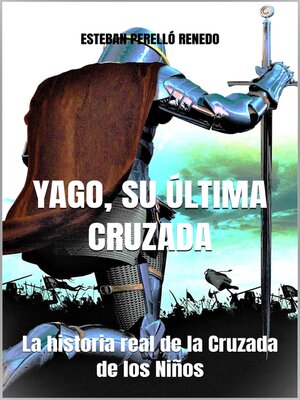 cover image of YAGO, SU ÚLTIMA CRUZADA
